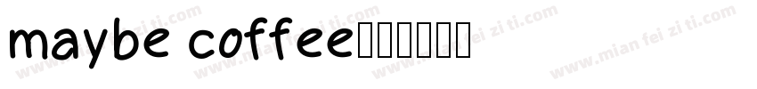maybe coffee字体转换